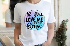 If You Love Me Let Me Sleep Sublimation PNG Product Image 2