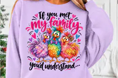 If You Met My Family, You'd Understand Funny Colorful Chicke Product Image 5