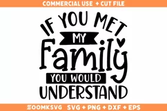 Sarcastic SVG, If You Met My Family You Would Understand SVG Product Image 1