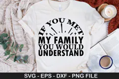 Sarcastic SVG Design - If You Met My Family You Would Product Image 2