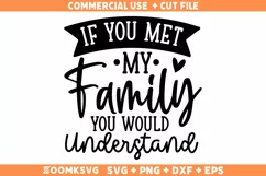 Sarcastic SVG, If You Met My Family You Would Understand SVG Product Image 1