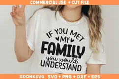 Sarcastic SVG, If You Met My Family You Would Understand SVG Product Image 2