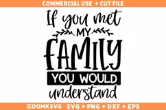 Sarcastic SVG, If You Met My Family You Would Understand SVG Product Image 2
