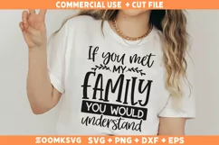 Sarcastic SVG, If You Met My Family You Would Understand SVG Product Image 1