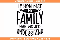 Sarcastic SVG, If You Met My Family You Would Understand SVG Product Image 2