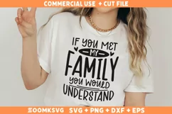 Sarcastic SVG, If You Met My Family You Would Understand SVG Product Image 1