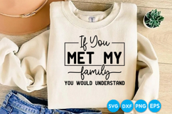 If You Met My Family You Would Understand quotes SVG Product Image 4
