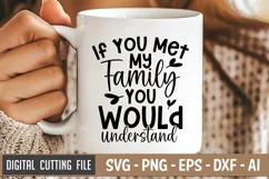 If You Met My Family You Would Understand SVG | Sarcastic Product Image 1