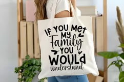 If You Met My Family You Would Understand SVG | Sarcastic Product Image 2