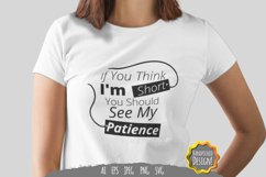 If You Think I'm Short You Should See My Patience SVG Product Image 1