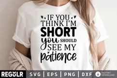 If You Think, see my patience, gift for her, I'm Short, Funny Shirt, You Should See, Sarcastic Shirt, Sarcasm Shirt, See My Patience