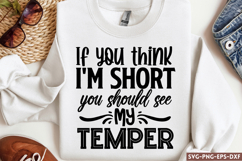 If you think i&#039;m short you should see my temper SVG, Funny Q Product Image 1