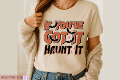 If You’ve Got It Haunt It Sassy Funny Halloween Quote SVG Product Image 2