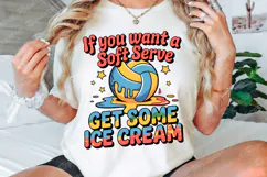 If You Want A Soft Serve T-Shirt Sublimation PNG Design Product Image 3