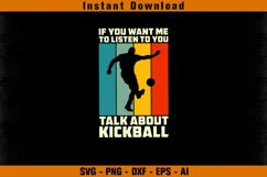 If You Want Me To Listen To You Talk About Kickball Product Image 1