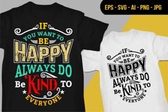 If You Want To Be Happy Always Do Be Kind To Everyone Product Image 1
