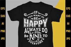 If You Want To Be Happy Always Do Be Kind To Everyone Product Image 5