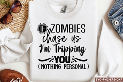 If Zombies chase us I&#039;m Tripping you SVG, Funny Product Image 1