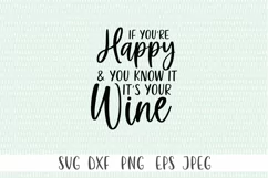 Funny Wine SVG -If You're Happy & You Know It It's Your Wine Product Image 3