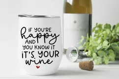 Funny Wine SVG -If You're Happy & You Know It It's Your Wine Product Image 1