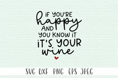Funny Wine SVG -If You're Happy & You Know It It's Your Wine Product Image 2