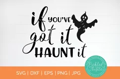 If You've Got It Haunt It Funny Halloween SVG Product Image 1