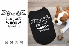 Dog Tshirt and Bandana SVG - I hear you! I'm not listening Product Image 2