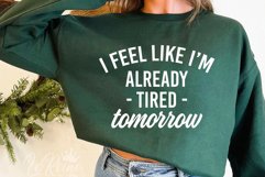 I feel like I am already tired tomorrow SVG Product Image 1