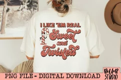 I Like Em Real Sweet And Twisted PNG Design, Funny Christmas Product Image 1
