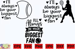 I'll Always Be Your Biggest Fan SVG | Tennis SVG | Sport SVG Product Image 3