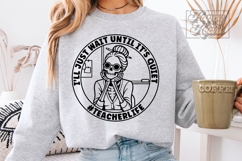I'll Just Wait Until Its Quiet SVG PNG Skeleton Funny Teacher Product Image 2