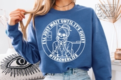 I'll Just Wait Until Its Quiet SVG PNG Skeleton Funny Teacher Product Image 5