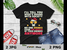 I&#039;ll Tell You What’s Wrong With Society Png Product Image 2