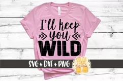 Funny Kid SVG Cut File | I'll Keep You Wild Toddler Design Product Image 1