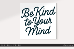Be Kind to Your Mind SVG | Mental Health Awareness Quote Product Image 1