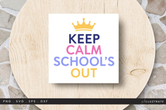 Keep Calm School’s Out SVG Cut File End of Year Design Product Image 1