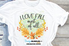 I Love Fall Most Of All Sublimation Design PNG | Fall Leaves Product Image 1