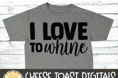 Funny Kid SVG Cut File | I Love To Whine Product Image 2