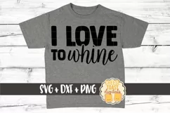 Funny Kid SVG Cut File | I Love To Whine Product Image 1