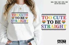 Too Cute To Be Straight SVG - LGBTQ Quotes Saying SVG Product Image 1