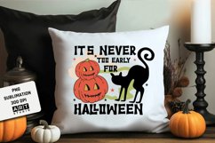 Halloween Sublimation, Its never too erly for halloween PNG Product Image 2