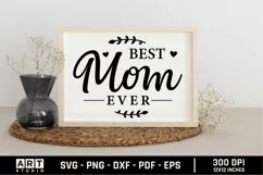 Best Mom Ever SVG | Mothers Day SVG | Mothers Day Signs Product Image 1