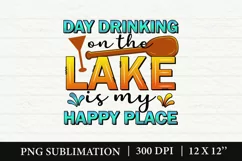 Day Drinking On The Lake Is My Happy Place PNG, Summer PNG Product Image 1