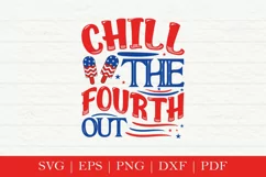 Chill The Fourth Out, 4th Of July SVG, American SVG Designs Product Image 1