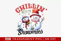 Chillin' With My Snowmies PNG, Christmas Snowman Sublimation Product Image 1