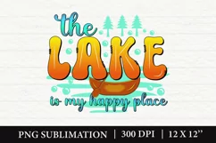 The Lake Is My Happy Place PNG, Lake Sublimation, Summer PNG Product Image 2