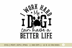 Dog SVG, I Work Hard My Dog, Funny Quote SVG, Dog Paw SVG Product Image 2