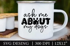 Dog SVG, ask Me About My Dogs, Funny Quote SVG Product Image 2