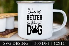 Dog SVG, Life is Better With A Dog, Dog Quote SVG Product Image 2