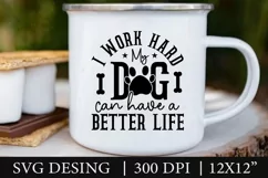 Dog SVG, I Work Hard My Dog, Funny Quote SVG, Dog Paw SVG Product Image 1